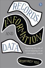 Records, Information and Data: Exploring the role of record keeping in an information culture цена и информация | Энциклопедии, справочники | 220.lv