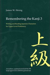 Remembering the Kanji 3: Writing and Reading the Japanese Characters for Upper Level Proficiency 3rd Revised edition cena un informācija | Svešvalodu mācību materiāli | 220.lv