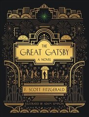 The Great Gatsby: A Novel: Illustrated Edition цена и информация | Фантастика, фэнтези | 220.lv