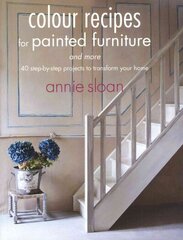 Colour Recipes for Painted Furniture and More: 40 Step-by-Step Projects to Transform Your Home UK edition цена и информация | Самоучители | 220.lv