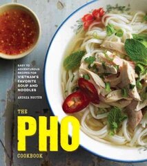 Pho Cookbook: Easy to Adventurous Recipes for Vietnam's Favorite Soup and Noodles cena un informācija | Pavārgrāmatas | 220.lv