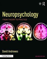Neuropsychology: From Theory to Practice 2nd edition cena un informācija | Sociālo zinātņu grāmatas | 220.lv