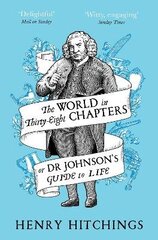 World in Thirty-Eight Chapters or Dr Johnson's Guide to Life цена и информация | Биографии, автобиогафии, мемуары | 220.lv