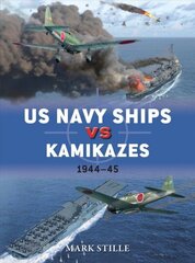 US Navy Ships vs Kamikazes 1944-45 cena un informācija | Vēstures grāmatas | 220.lv