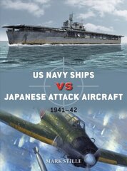 US Navy Ships vs Japanese Attack Aircraft: 1941-42 cena un informācija | Vēstures grāmatas | 220.lv