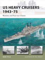 US Heavy Cruisers 1943-75: Wartime and Post-war Classes cena un informācija | Vēstures grāmatas | 220.lv