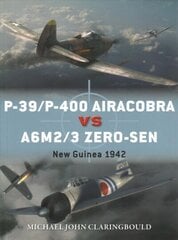 P-39/P-400 Airacobra vs A6M2/3 Zero-sen: New Guinea 1942 cena un informācija | Vēstures grāmatas | 220.lv