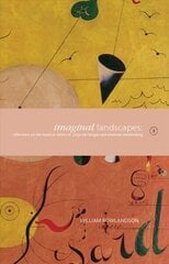 Imaginal Landscapes: Reflections on the Mystical Visions of Jorge Luis Borges and Emanuel Swedenborg цена и информация | Исторические книги | 220.lv