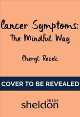 Managing Cancer Symptoms: The Mindful Way cena un informācija | Pašpalīdzības grāmatas | 220.lv