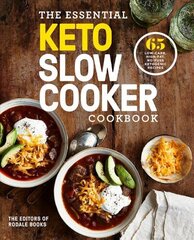 Essential Keto Slow Cooker: 65 Low-Carb, High-Fat, No-Fuss Ketogenic Recipes цена и информация | Книги рецептов | 220.lv