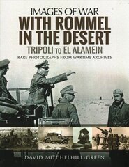 With Rommel in the Desert: Tripoli to El Alamein: Tripoli to el Alamein cena un informācija | Vēstures grāmatas | 220.lv