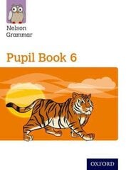 New Nelson Grammar Pupil Book 6 Year 6/P7 New edition cena un informācija | Grāmatas pusaudžiem un jauniešiem | 220.lv