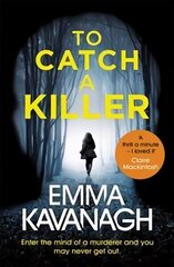 To Catch a Killer: Enter the mind of a murderer and you may never get out цена и информация | Фантастика, фэнтези | 220.lv