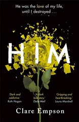 Him: A dark and gripping love story with a heartbreaking and shocking ending цена и информация | Фантастика, фэнтези | 220.lv