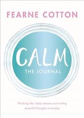 Calm: The Journal: Writing out life's daily stresses to help you find your peaceful centre цена и информация | Самоучители | 220.lv