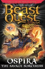 Beast Quest: Ospira the Savage Sorceress: Special 22 цена и информация | Книги для подростков и молодежи | 220.lv