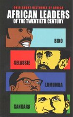 African Leaders of the Twentieth Century: Biko, Selassie, Lumumba, Sankara 1 цена и информация | Биографии, автобиогафии, мемуары | 220.lv