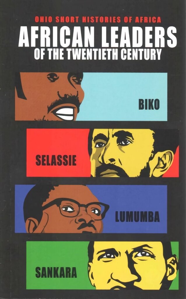 African Leaders of the Twentieth Century: Biko, Selassie, Lumumba, Sankara 1 cena un informācija | Biogrāfijas, autobiogrāfijas, memuāri | 220.lv