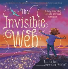 The Invisible Web: An Invisible String Story Celebrating Love and Universal Connection цена и информация | Книги для подростков и молодежи | 220.lv