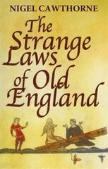 Strange Laws Of Old England cena un informācija | Vēstures grāmatas | 220.lv