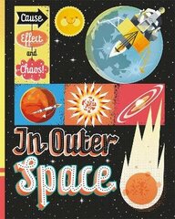 Cause, Effect and Chaos!: In Outer Space cena un informācija | Grāmatas pusaudžiem un jauniešiem | 220.lv