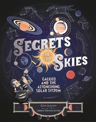 Secrets in the Skies: Galileo and the Astonishing Solar System цена и информация | Книги для подростков и молодежи | 220.lv