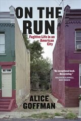 On the Run: Fugitive Life in an American City UK ed. цена и информация | Книги по социальным наукам | 220.lv