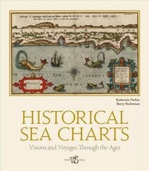 Historical Sea Charts: Visions and Voyages Through the Ages цена и информация | Исторические книги | 220.lv
