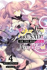 Our Last Crusade or the Rise of a New World, Vol. 4 (light novel) cena un informācija | Fantāzija, fantastikas grāmatas | 220.lv