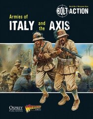 Bolt Action: Armies of Italy and the Axis цена и информация | Исторические книги | 220.lv
