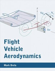 Flight Vehicle Aerodynamics cena un informācija | Enciklopēdijas, uzziņu literatūra | 220.lv