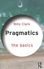 Pragmatics: The Basics: The Basics cena un informācija | Izglītojošas grāmatas | 220.lv