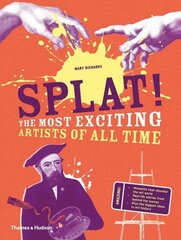 Splat!: The Most Exciting Artists of All Time cena un informācija | Mākslas grāmatas | 220.lv