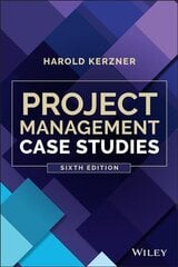 Project Management Case Studies, Sixth Edition 6th Edition цена и информация | Развивающие книги | 220.lv