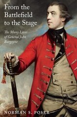 From the Battlefield to the Stage: The Many Lives of General John Burgoyne cena un informācija | Biogrāfijas, autobiogrāfijas, memuāri | 220.lv