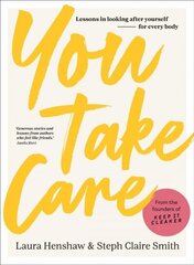 You Take Care: Lessons in looking after yourself - for every body цена и информация | Самоучители | 220.lv