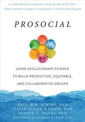 Prosocial: Using Evolutionary Science to Build Productive, Equitable, and Collaborative Groups cena un informācija | Sociālo zinātņu grāmatas | 220.lv