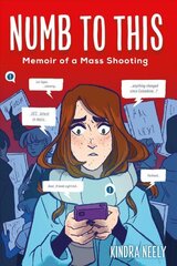 Numb to This: Memoir of a Mass Shooting цена и информация | Книги для подростков и молодежи | 220.lv