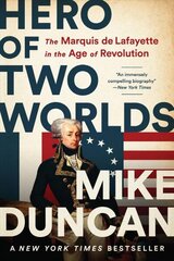 Hero of Two Worlds: The Marquis de Lafayette in the Age of Revolution цена и информация | Исторические книги | 220.lv