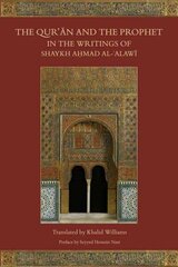 Qur'an and the Prophet in the Writings of Shaykh Ahmad al-Alawi цена и информация | Духовная литература | 220.lv