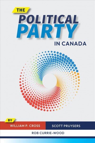 Political Party in Canada cena un informācija | Sociālo zinātņu grāmatas | 220.lv