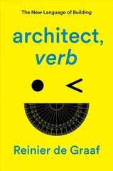 architect, verb.: The New Language of Building цена и информация | Книги по архитектуре | 220.lv