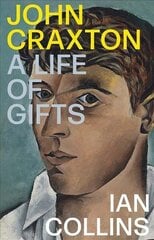 John Craxton: A Life of Gifts цена и информация | Книги об искусстве | 220.lv