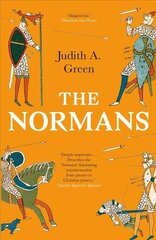 Normans: Power, Conquest and Culture in 11th Century Europe цена и информация | Исторические книги | 220.lv
