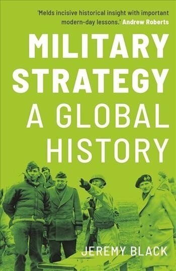 Military Strategy: A Global History cena un informācija | Vēstures grāmatas | 220.lv