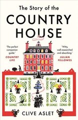 Story of the Country House: A History of Places and People цена и информация | Исторические книги | 220.lv