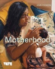 Motherhood цена и информация | Книги об искусстве | 220.lv