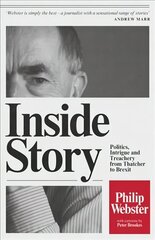 Inside Story: Politics, Intrigue and Treachery from Thatcher to Brexit cena un informācija | Biogrāfijas, autobiogrāfijas, memuāri | 220.lv