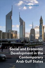 Social and Economic Development in the Contemporary Arab Gulf States cena un informācija | Sociālo zinātņu grāmatas | 220.lv