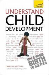 Understand Child Development: Teach Yourself cena un informācija | Sociālo zinātņu grāmatas | 220.lv
